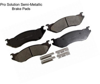 Pro Solution Semi-Metallic Brake Pads