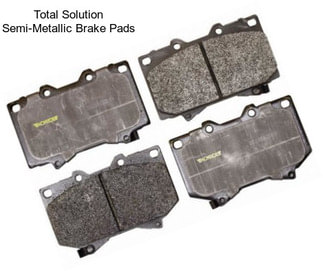 Total Solution Semi-Metallic Brake Pads