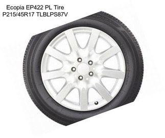 Ecopia EP422 PL Tire P215/45R17 TLBLPS87V