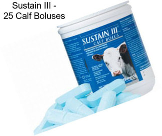 Sustain III - 25 Calf Boluses