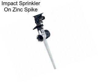 Impact Sprinkler On Zinc Spike