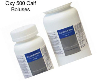 Oxy 500 Calf Boluses