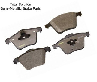 Total Solution Semi-Metallic Brake Pads