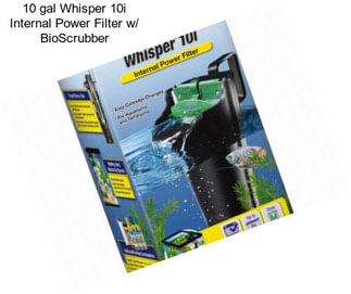 10 gal Whisper 10i Internal Power Filter w/ BioScrubber