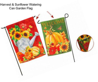 Harvest & Sunflower Watering Can Garden Flag