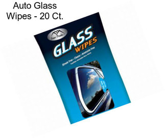 Auto Glass Wipes - 20 Ct.