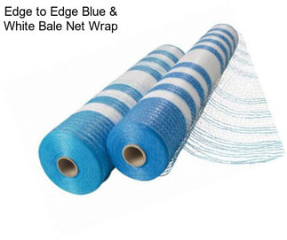 Edge to Edge Blue & White Bale Net Wrap