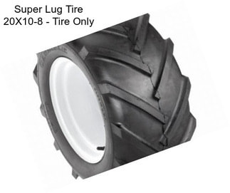 Super Lug Tire 20X10-8 - Tire Only