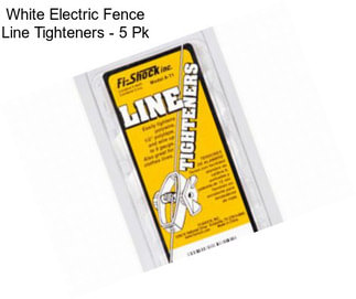 White Electric Fence Line Tighteners - 5 Pk