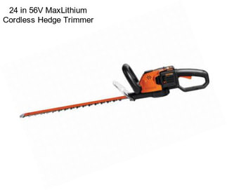 24 in 56V MaxLithium Cordless Hedge Trimmer