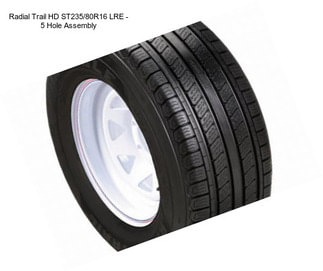 Radial Trail HD ST235/80R16 LRE - 5 Hole Assembly