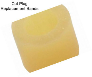 Cut Plug Replacement Bands