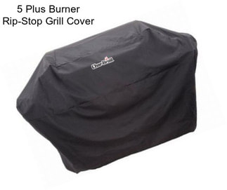 5 Plus Burner Rip-Stop Grill Cover