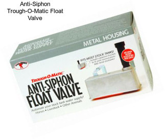 Anti-Siphon Trough-O-Matic Float Valve