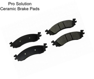 Pro Solution Ceramic Brake Pads