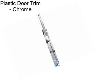 Plastic Door Trim - Chrome