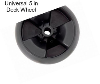 Universal 5 in Deck Wheel