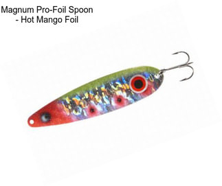 Magnum Pro-Foil Spoon - Hot Mango Foil
