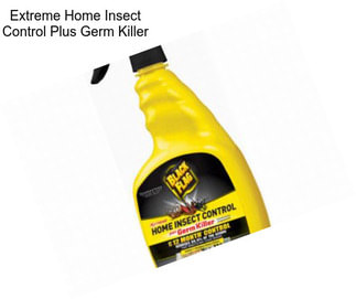 Extreme Home Insect Control Plus Germ Killer
