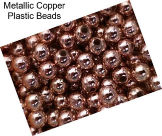 Metallic Copper Plastic Beads