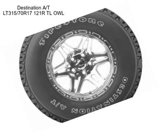 Destination A/T LT315/70R17 121R TL OWL