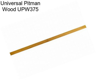 Universal Pitman Wood UPW375