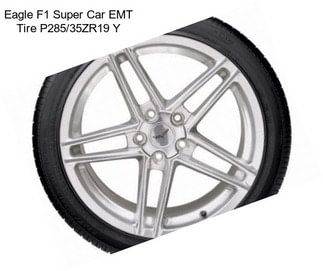 Eagle F1 Super Car EMT Tire P285/35ZR19 Y