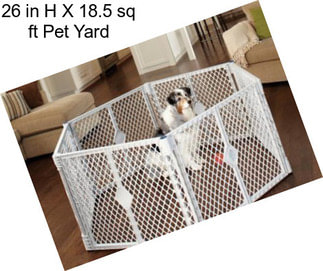 26 in H X 18.5 sq ft Pet Yard