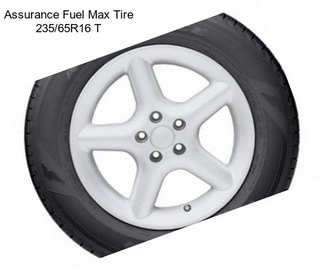 Assurance Fuel Max Tire 235/65R16 T