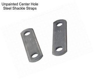 Unpainted Center Hole Steel Shackle Straps