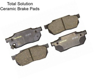 Total Solution Ceramic Brake Pads