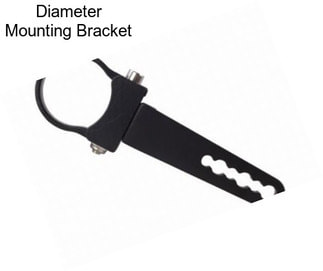 Diameter Mounting Bracket