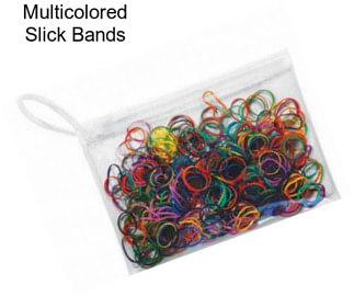 Multicolored Slick Bands
