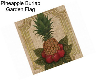 Pineapple Burlap Garden Flag