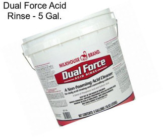 Dual Force Acid Rinse - 5 Gal.