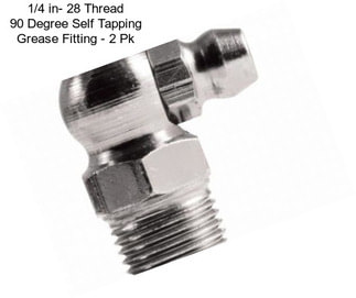1/4 in- 28 Thread 90 Degree Self Tapping Grease Fitting - 2 Pk