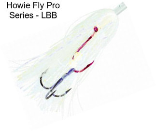 Howie Fly Pro Series - LBB