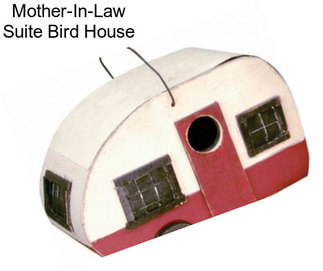 Mother-In-Law Suite Bird House