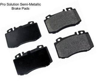 Pro Solution Semi-Metallic Brake Pads