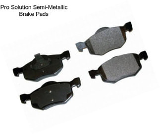 Pro Solution Semi-Metallic Brake Pads