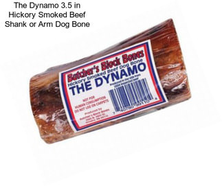 The Dynamo 3.5 in Hickory Smoked Beef Shank or Arm Dog Bone