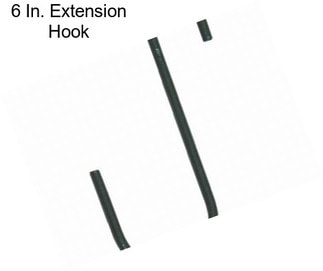 6 In. Extension Hook