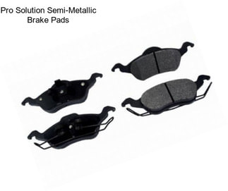 Pro Solution Semi-Metallic Brake Pads