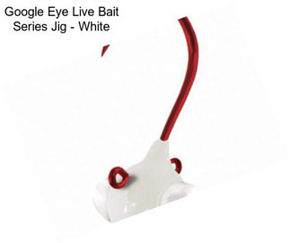 Google Eye Live Bait Series Jig - White