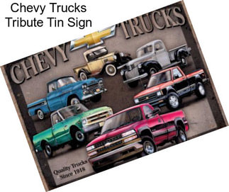 Chevy Trucks Tribute Tin Sign