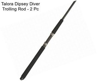 Talora Dipsey Diver Trolling Rod - 2 Pc