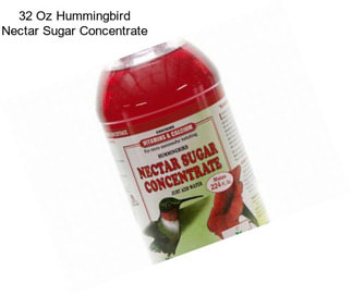 32 Oz Hummingbird Nectar Sugar Concentrate