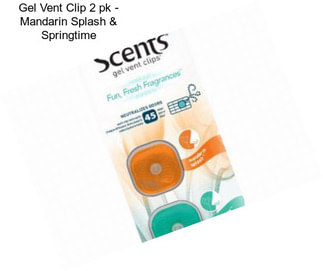 Gel Vent Clip 2 pk - Mandarin Splash & Springtime