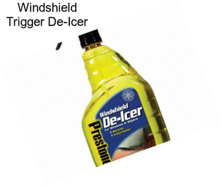 Windshield Trigger De-Icer