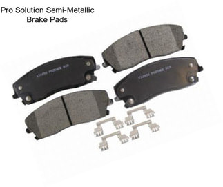 Pro Solution Semi-Metallic Brake Pads